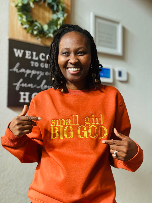 Small Girl- BIG GOD- Sweatshirt