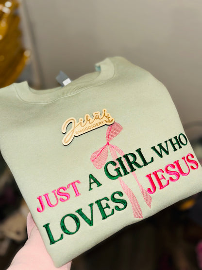 JUST A GIRL WHO LOVES JESUS SWEATSHIRT