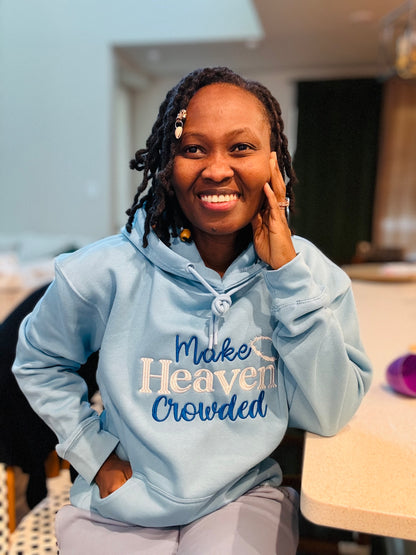 MAKE HEAVEN CROWDED- Embroidered Hoodie