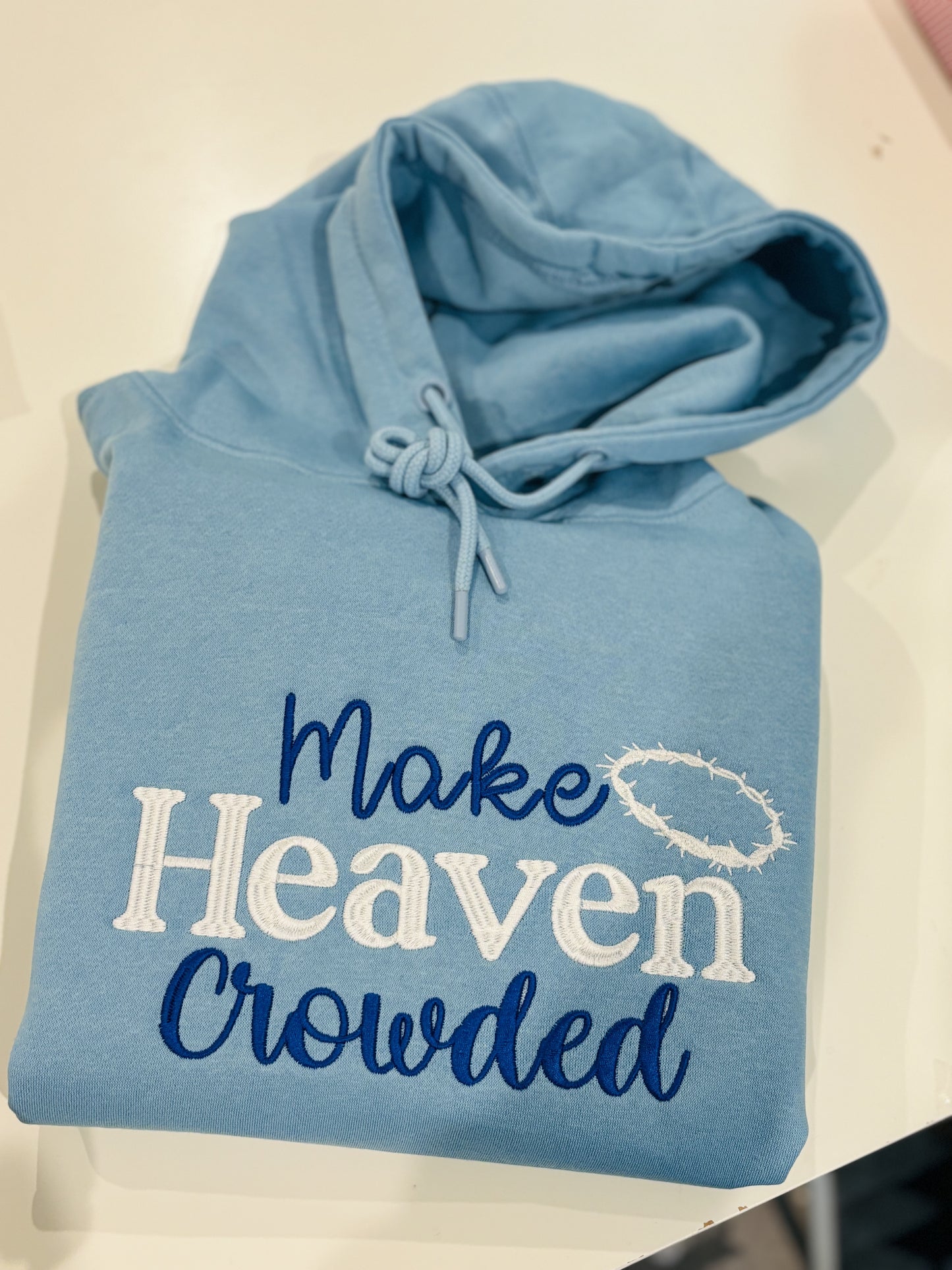 MAKE HEAVEN CROWDED- Embroidered Hoodie
