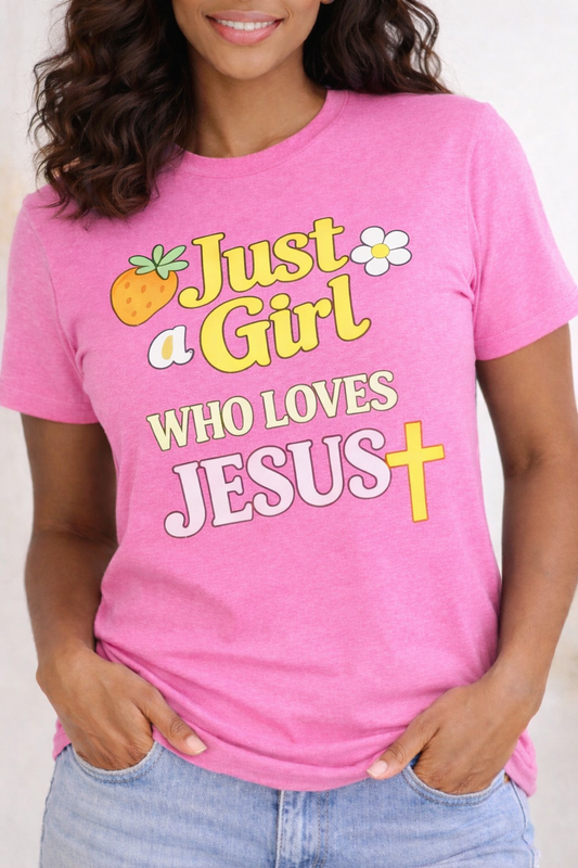 Just a girl who loves Jesus- Tshirt