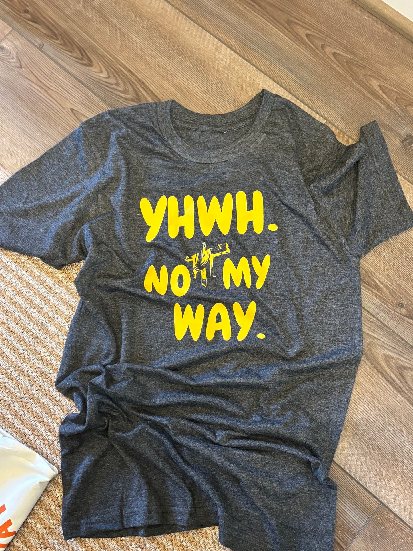 YHWH NOT MY WAY