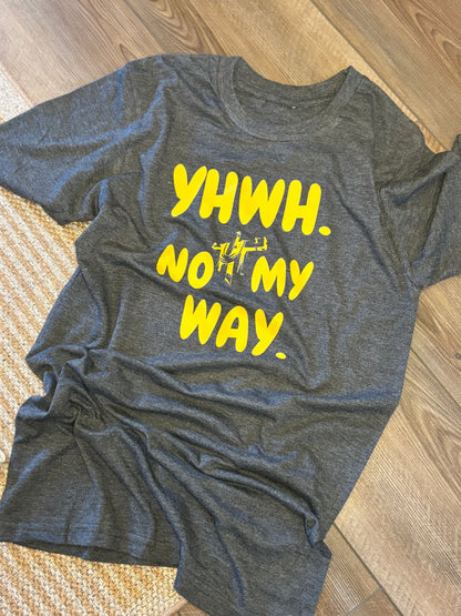 YHWH NOT MY WAY